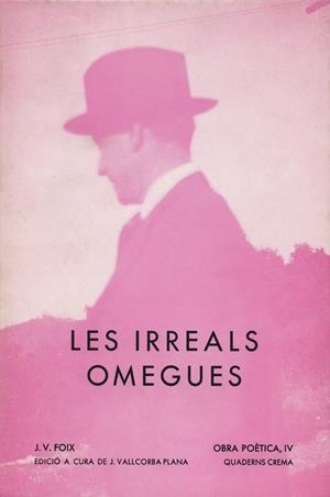 IRREALS OMEGUES, LES. OBRA POETICA IV | 9788477270003 | FOIX, J.V.