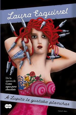 A LUPITA LE GUSTABA PLANCHAR | 9788483656662 | ESQUIVEL, LAURA