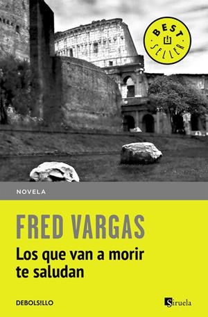 LOS QUE VAN A MORIR TE SALUDAN | 9788466331111 | VARGAS, FRED