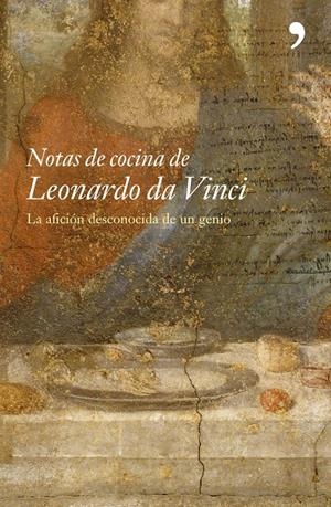 NOTAS DE COCINA DE LEONARDO DA VINCI | 9788484604938 | LEONARDO DA VINCI