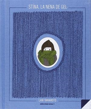 STÍNA. LA NENA DE GEL | 9788494159060 | YAMAMOTO, LANI