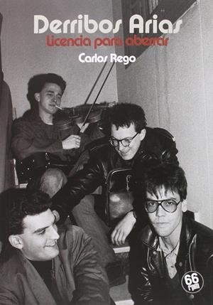 DERRIBOS ARIAS. LICENCIA PARA ABERRAR | 9788494362163 | REGO, CARLOS