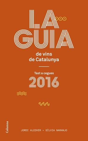 GUIA DE VINS DE CATALUNYA, LA | 9788466420150 | ALCOVER MESTRES, JORDI / NARANJO ROSALES, SILVIA