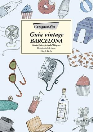 GUIA VINTAGE BARCELONA. SEAGRAM'S GIN | 9788466420372 | SUÁREZ, MARIO / VÁZQUEZ, ANABEL