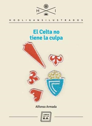 EL CELTA NO TIENE LA CULPA | 9788416001507 | ARMADA, ALFONSO