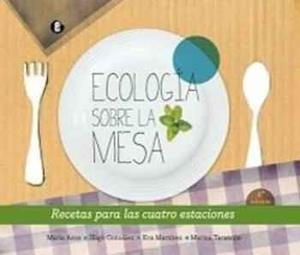 ECOLOGÍA SOBRE LA MESA | 9788494457203 | VV.AA