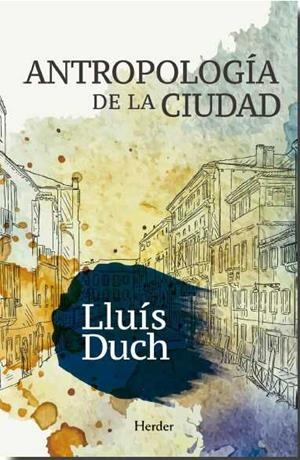 ANTROPOLOGÍA DE LA CIUDAD | 9788425437618 | DUCH, LLUÍS