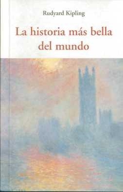 HISTORIA MAS BELLA DEL MUNDO, LA | 9788497166751 | KIPLING, RUDYARD
