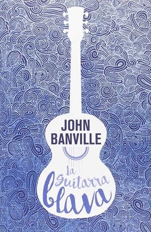 GUITARRA BLAVA, LA | 9788490265826 | BANVILLE, JOHN