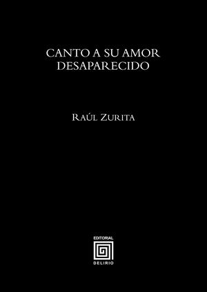 CANTO A SU AMOR DESAPARECIDO | 9788415739111 | ZURITA CANESSA, RAÚL