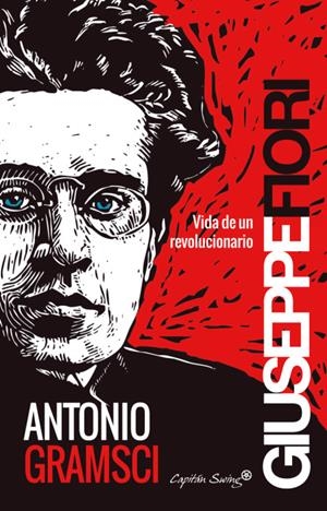 ANTONIO GRAMSCI. VIDA DE UN REVOLUCIONARIO | 9788494444548 | FIORI, GIUSEPPE