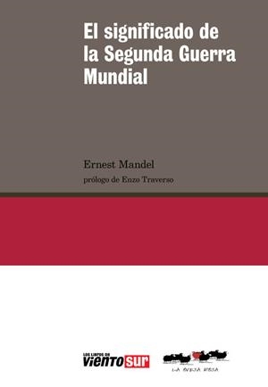 SIGNIFICADO DE LA SEGUNDA GUERRA MUNDIAL, EL | 9788416227082 | MANDEL, ERNEST