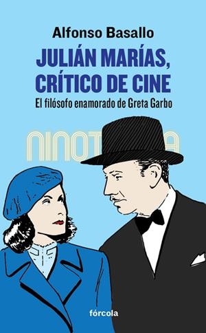 JULIÁN MARÍAS, CRÍTICO DE CINE | 9788416247561 | BASALLO (1957-), ALFONSO