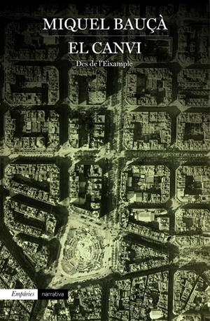EL CANVI | 9788416367184 | BAUÇÀ, MIQUEL