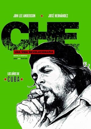 CHE. UNA VIDA REVOLUCIONARIA | 9788416358878 | ANDERSON, JON LEE / HERNÁNDEZ, JOSÉ