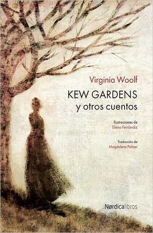 KEW GARDENS Y OTROS CUENTOS | 9788416440610 | WOOLF, VIRGINIA / FERRÁNDIZ RUEDA, ELENA / PALMER, MAGDALENA