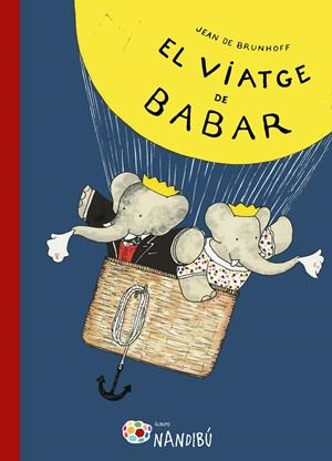 VIATGE DE BABAR, EL | 9788499757162 | BRUNHOFF, JEAN DE
