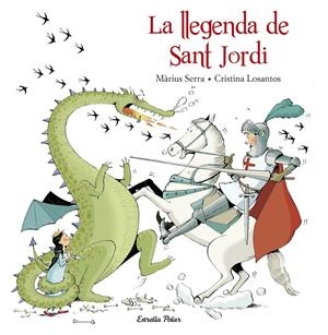 LLEGENDA DE SANT JORDI, LA | 9788416520206 | MÀRIUS SERRA / CRISTINA LOSANTOS
