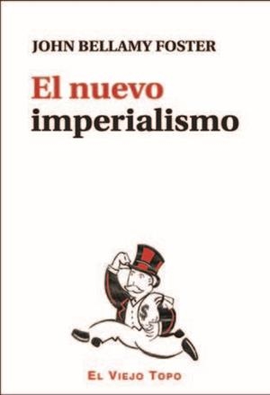 NUEVO IMPERIALISMO, EL | 9788416288700 | FOSTER, JOHN BELLAMY