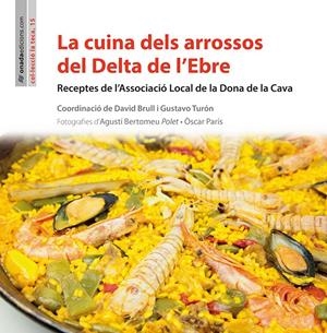 CUINA DELS ARROSSOS DEL DELTA DE L?EBRE, LA | 9788416505166 | ASSOCIACIÓ LOCAL DE LA DONA DE LA CAVA
