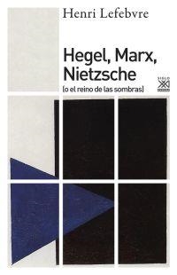 HEGEL, MARX, NIETZSCHE | 9788432317897 | LEFEBVRE, HENRI