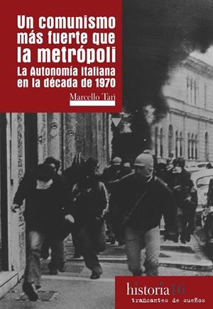 UN COMUNISMO MÁS FUERTE QUE LA METRÓPOLI | 9788494460043 | TARÌ, MARCELLO