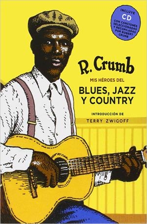MIS HÉROES DEL BLUES, JAZZ Y COUNTRY | 9788416440818 | CRUMB, ROBERT