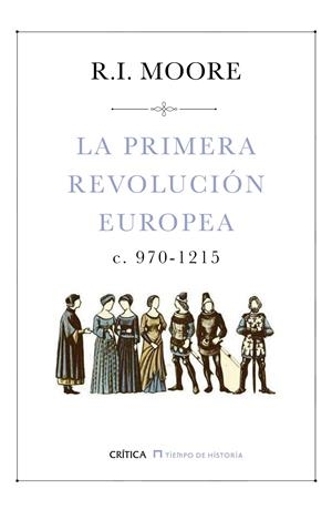 LA PRIMERA REVOLUCIÓN EUROPEA | 9788498929416 | MOORE, R.I.