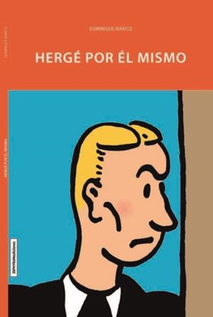 HERGÉ POR ÉL MISMO | 9788494527203 | MARICQ, DOMINIQUE