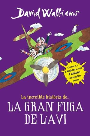 INCREÏBLE HISTÒRIA DE... LA GRAN FUGA DE L'AVI, LA | 9788490435786 | WALLIAMS, DAVID