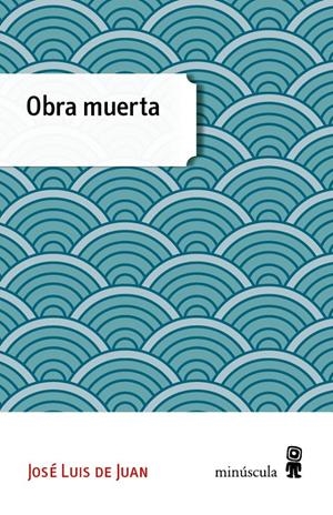 OBRA MUERTA | 9788494353994 | JUAN, JOSÉ LUIS DE