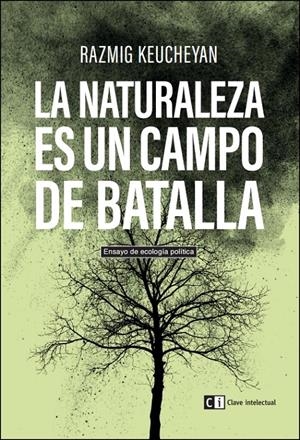 LA NATURALEZA ES UN CAMPO DE BATALLA | 9788494433849 | KEUCHEYAN, RAZMIG