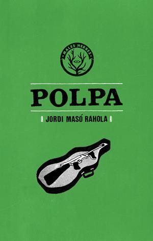 POLPA | 9788494469947 | MASÓ RAHOLA, JORDI