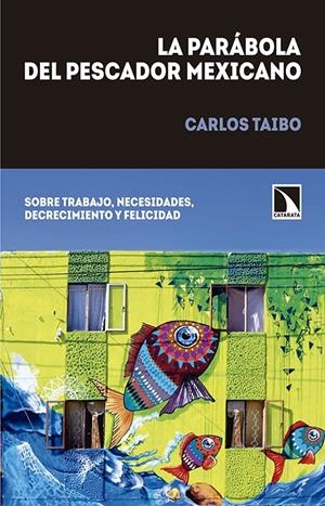 LA PARÁBOLA DEL PESCADOR MEXICANO | 9788490971420 | TAIBO, CARLOS