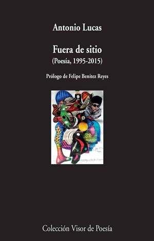 FUERA DE SITIO (POESÍA, 1995-2105) | 9788498959581 | LUCAS, ANTONIO