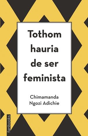 TOTHOM HAURIA DE SER FEMINISTA | 9788416297894 | ADICHIE, CHIMAMANDA NGOZI
