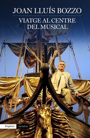 VIATGE AL CENTRE DEL MUSICAL | 9788416367603 | BOZZO, JOAN LLUÍS 