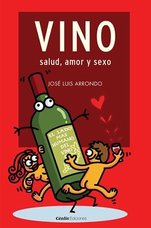 VINO, SALUD, AMOR Y SEXO | 9788415756804 | ARRONDO ARRONDO, JOSÉ LUIS