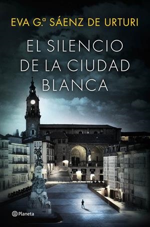 EL SILENCIO DE LA CIUDAD BLANCA | 9788408154167 | GARCÍA SÁENZ DE URTURI, EVA