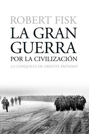 GRAN GUERRA POR LA CIVILIZACIÓN, LA | 9788498928730 | FISK, ROBERT