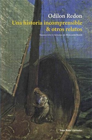 UNA HISTORIA INCOMPRENSIBLE Y OTROS RELATOS | 9788416193776 | REDON, ODILON