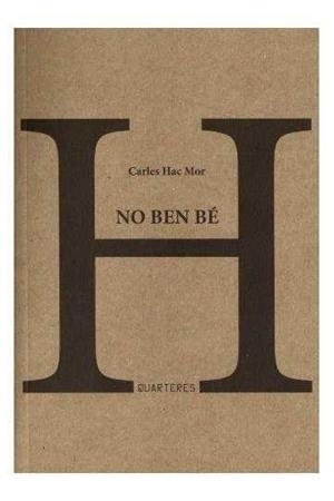 NO BEN BÉ | 9788494459047 | HAC MOR, CARLES