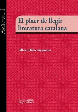 EL PLAER DE LLEGIR LITERATURA CATALANA | 9788499757483 | STEGMANN, TIBERT DÍDAC