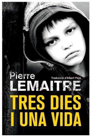 TRES DIES I UNA VIDA | 9788490266878 | LEMAITRE, PIERRE