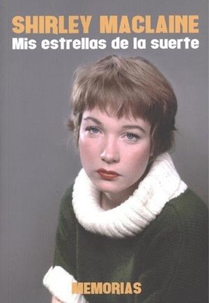 SHIRLEY MACLAINE. MIS ESTRELLAS DE LA SUERTE. MEMORIAS | 9788494459634 | MACLAINE, SHIRLEY