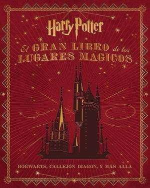 GRAN LIBRO DE LOS LUGARES MAGICOS DE HARRY POTTER, EL | 9788467919011 | REVENSON, JODY