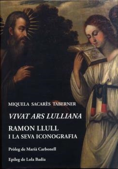 VIVAT ARS LULLIANA - RAMON LLULL I LA SEVA ICONOGRAFIA | 9788497169783 | SOCARES, MIQUELA