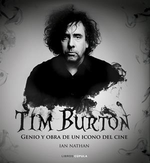 TIM BURTON GENIO Y OBRA DE UN ICONO DEL CINE | 9788448022792 | NATHAN, IAN