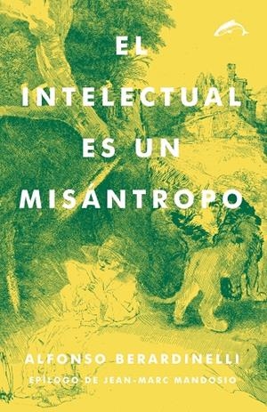 EL INTELECTUAL ES UN MISÁNTROPO | 9788494321702 | BERARDINELLI, ALFONSO
