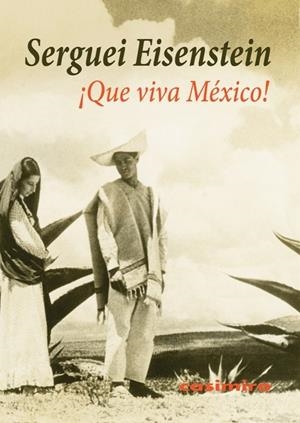 QUE VIVA MÉXICO | 9788416868032 | EISENSTEIN, SERGUEI